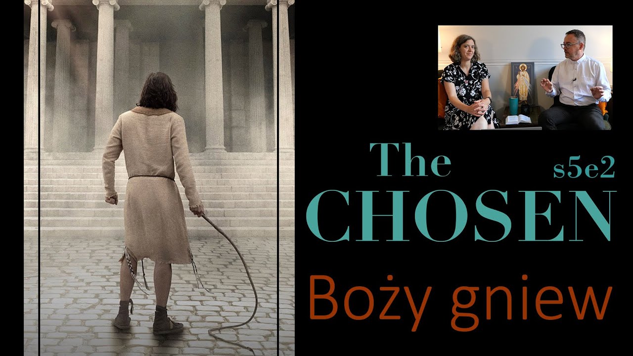 Boży gniew [S5E2] Komentarz do The Chosen - Ewa Bartosiewicz, Piotr Kropisz SJ