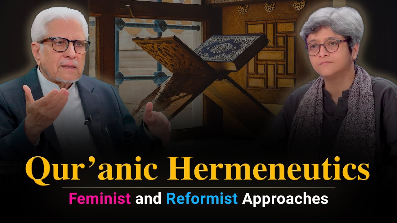 Qur&rsquo;anic Hermeneutics: Feminist and Reformist Approaches | Javed Ahmad Ghamidi