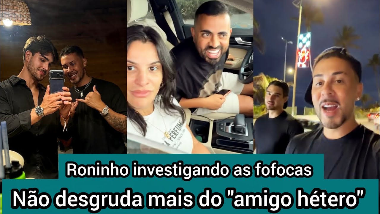 Assume logo - Carlinhos Maia expõe que "amigo hétero" está em Maceió após Roninho contar tudo 