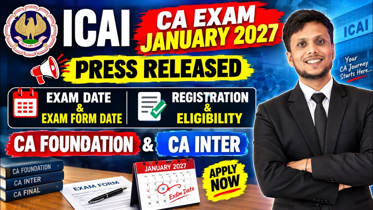 ICAI press Released CA Exam January 2027 Exam Date & Exam Form date 