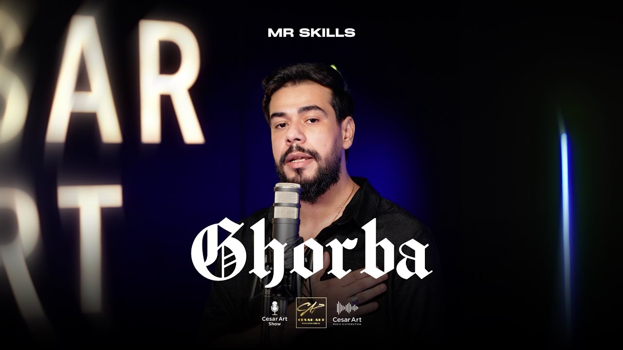Mr-SKiLLS - Ghorba l CESAR ART SHOW