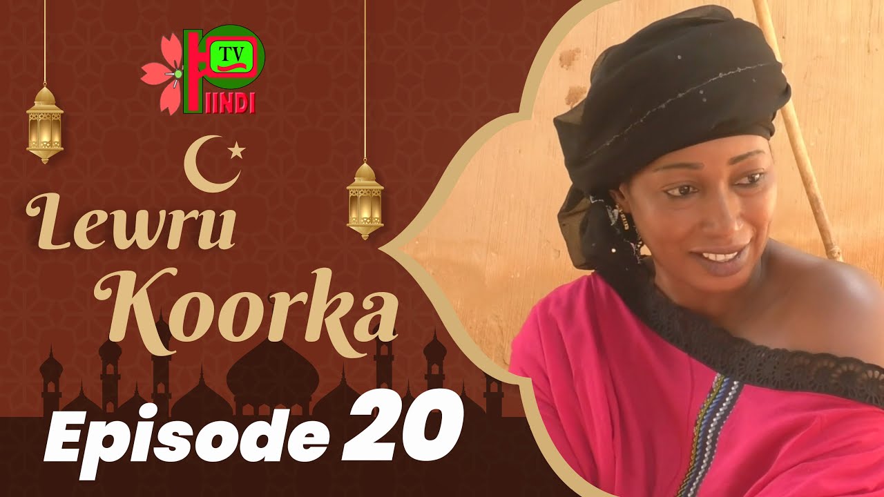 LEWRU KOORKA EPISODE 20