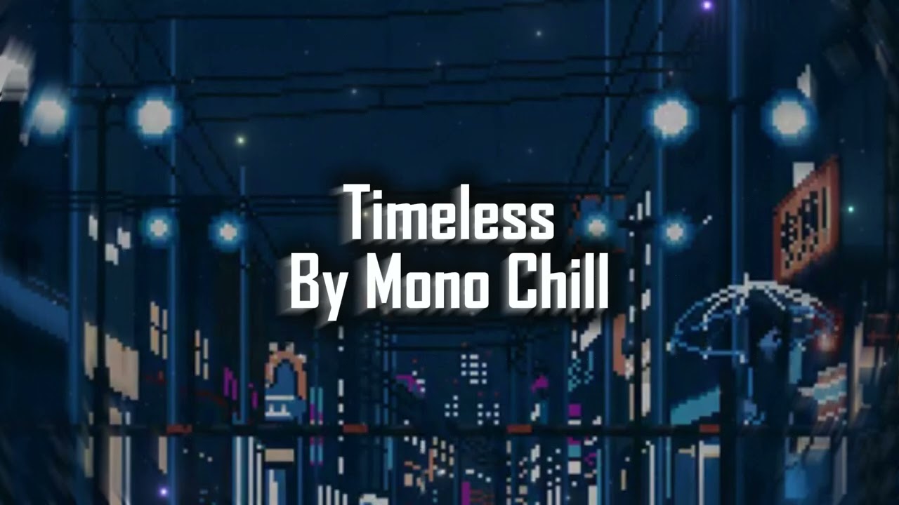 Timeless - The Weeknd  ( Alternative Lofi ) | Cover By Mono Chill