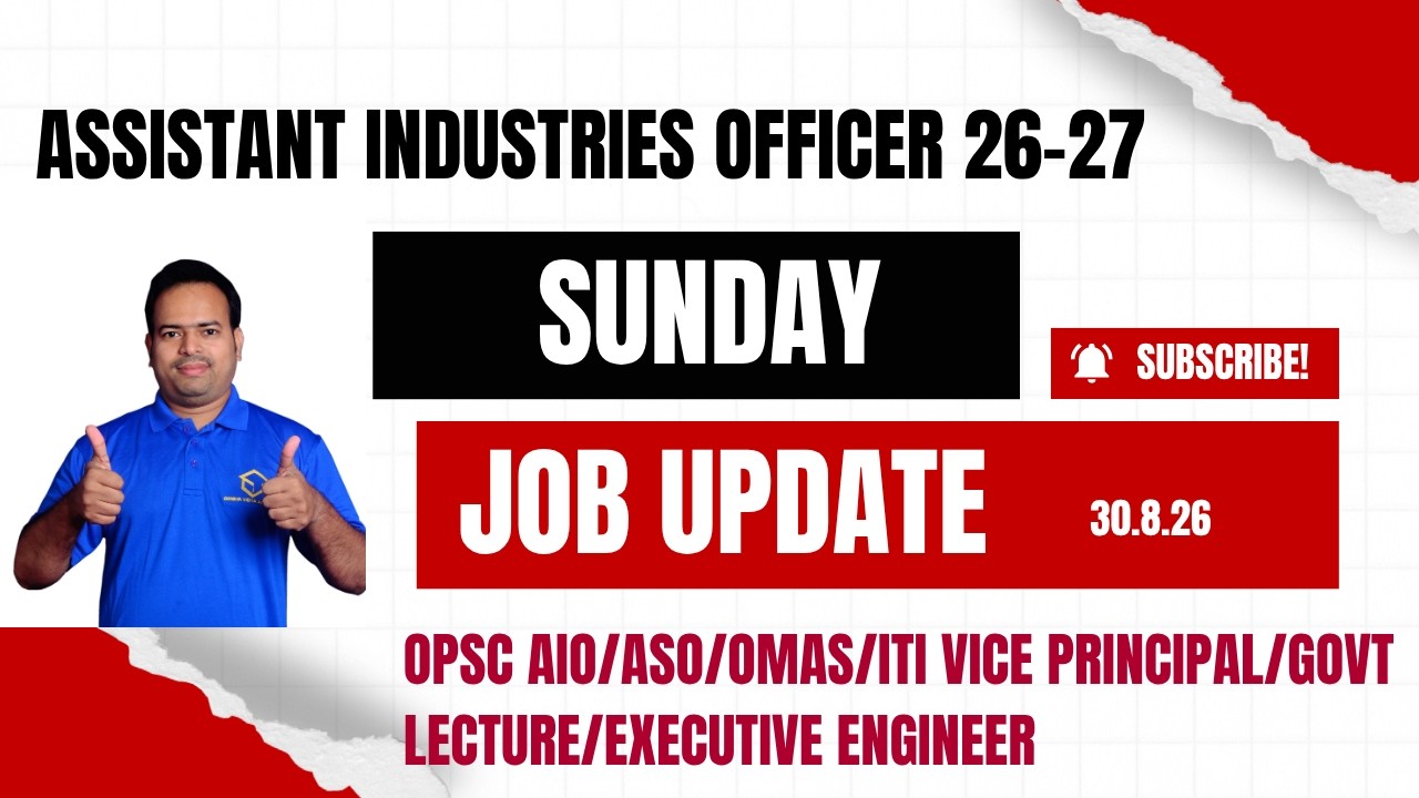 SUNDAY JOB UPDATE/ASSISTANT INDUSTRIES OFFICER/OPSC ASO/OMAS/EXECUTIVE ENGINEER/RADIOGRAPHER