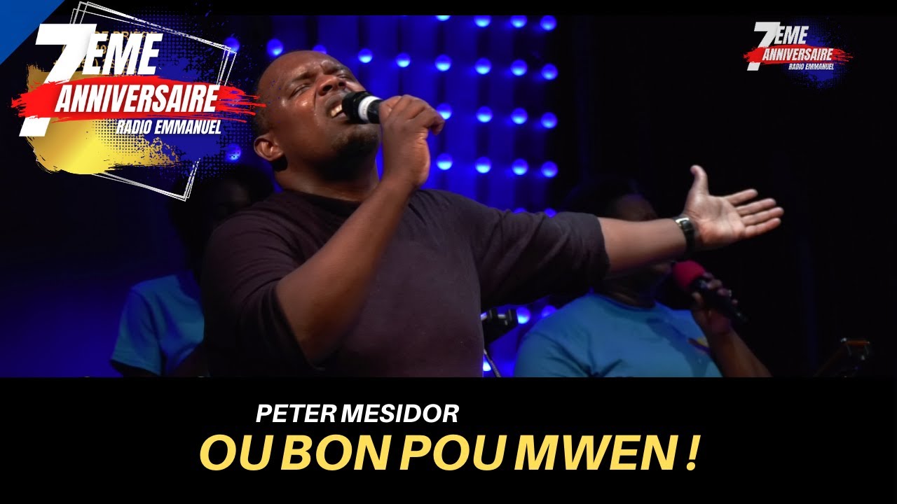PETER MESIDOR - OU BON POU MWEN - RADIO EMMANUEL