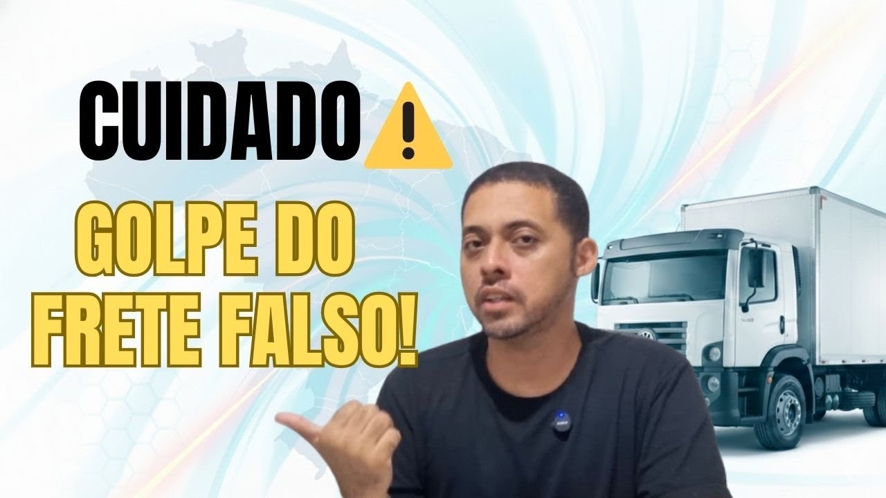 GOLPE DO FRETE FALSO, O QUE FAZER PRA EVITAR? 