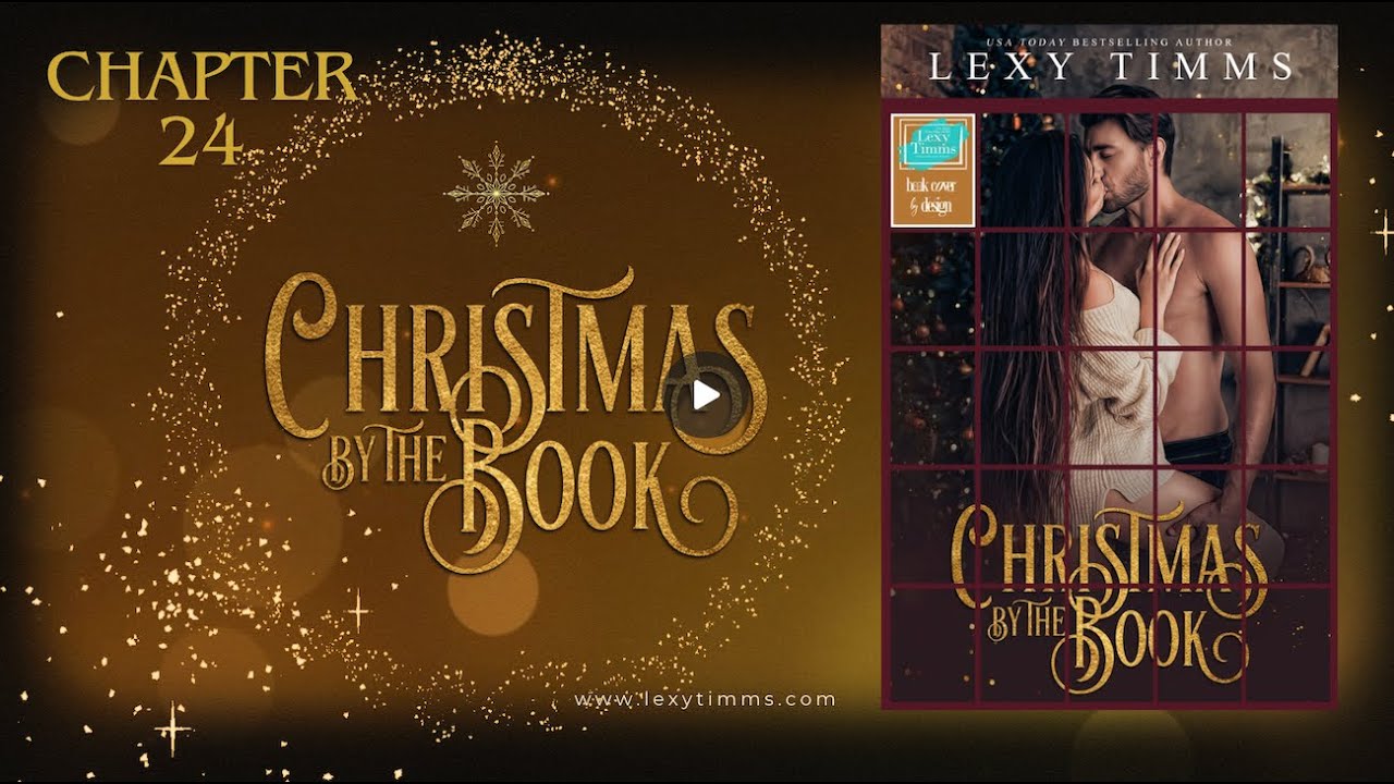 Christmas by the Book - CHAPTER 24 - A Holiday Romance by Lexy Timms #freebooks #audiobook #holiday