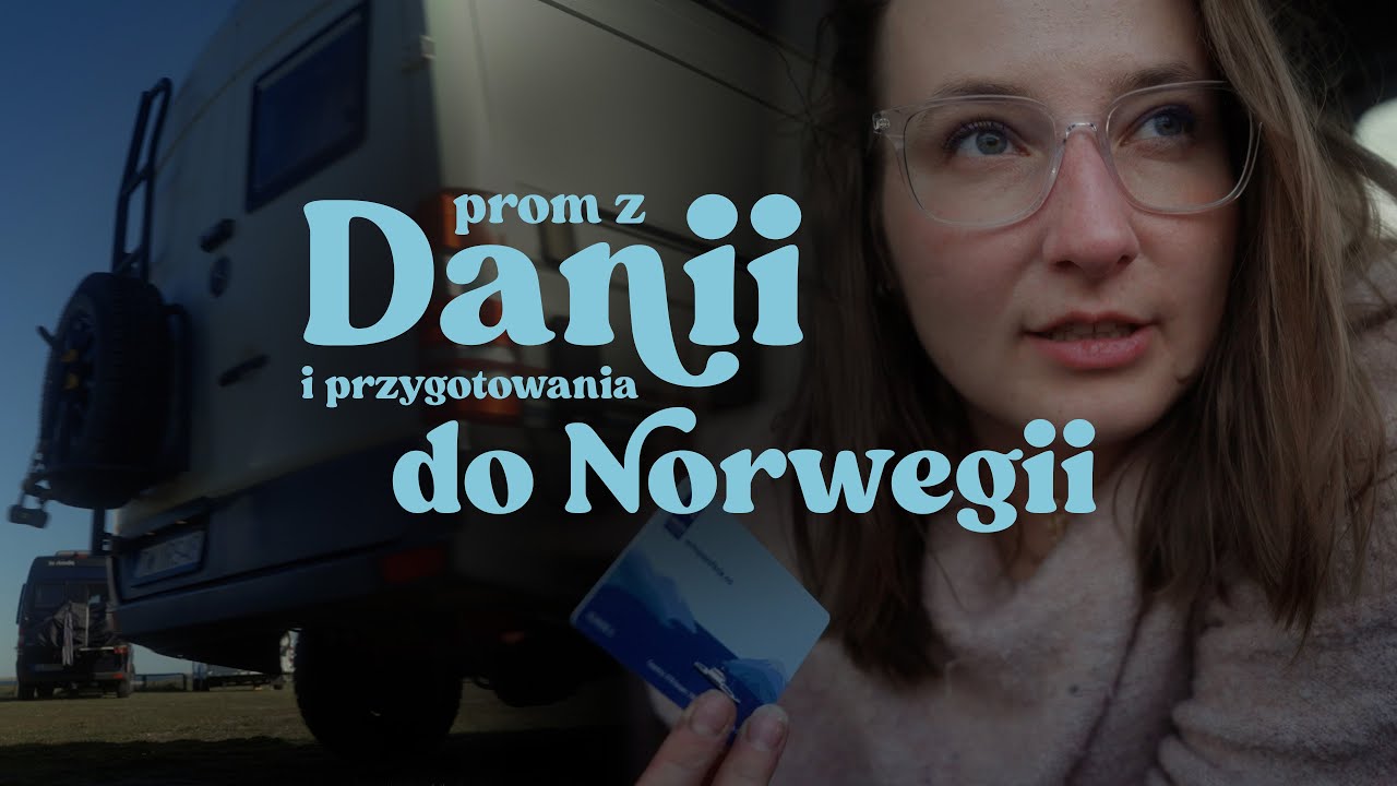 Prom z Danii (i przygotowania) do Norwegii 🇩🇰 🚐