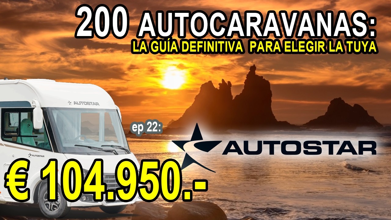 Autostar: 7 Modelos , Precios razonables para Alta Gama | Guia definitiva ep. 22