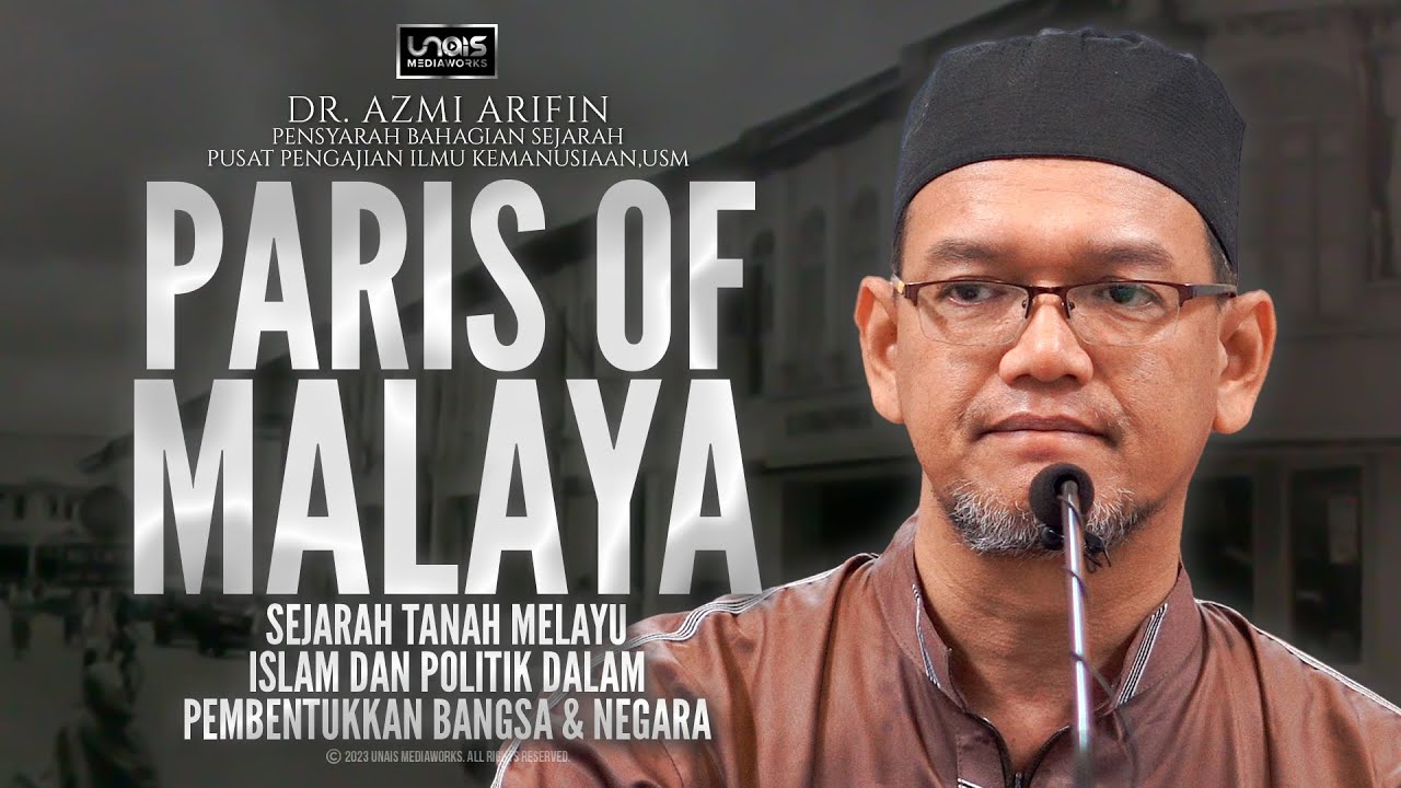 Dr. Azmi Arifin :: Sejarah Islam dan Politik Tanah Melayu
