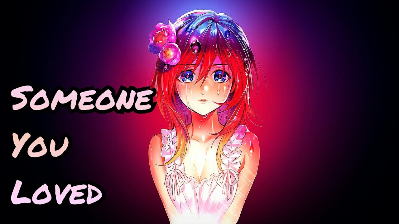 Nightcore - Someone You Loved