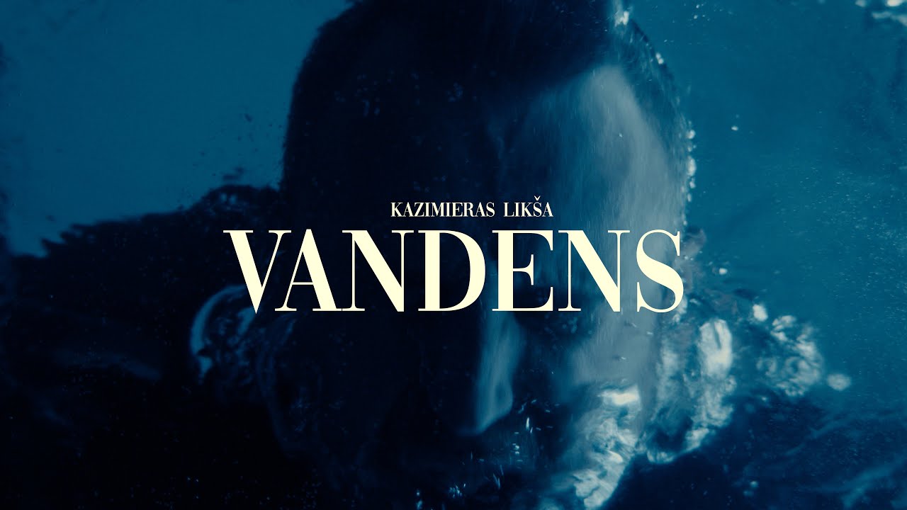 Kazimieras Likša - Vandens (Official Video)