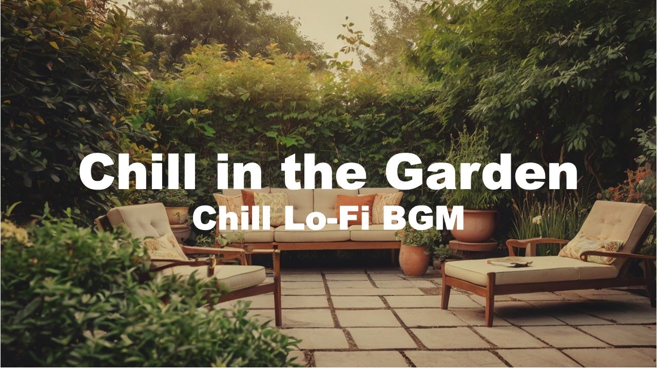 【 作業用BGM 】庭でのんびり聴きたい曲集 | Chill in the Garden