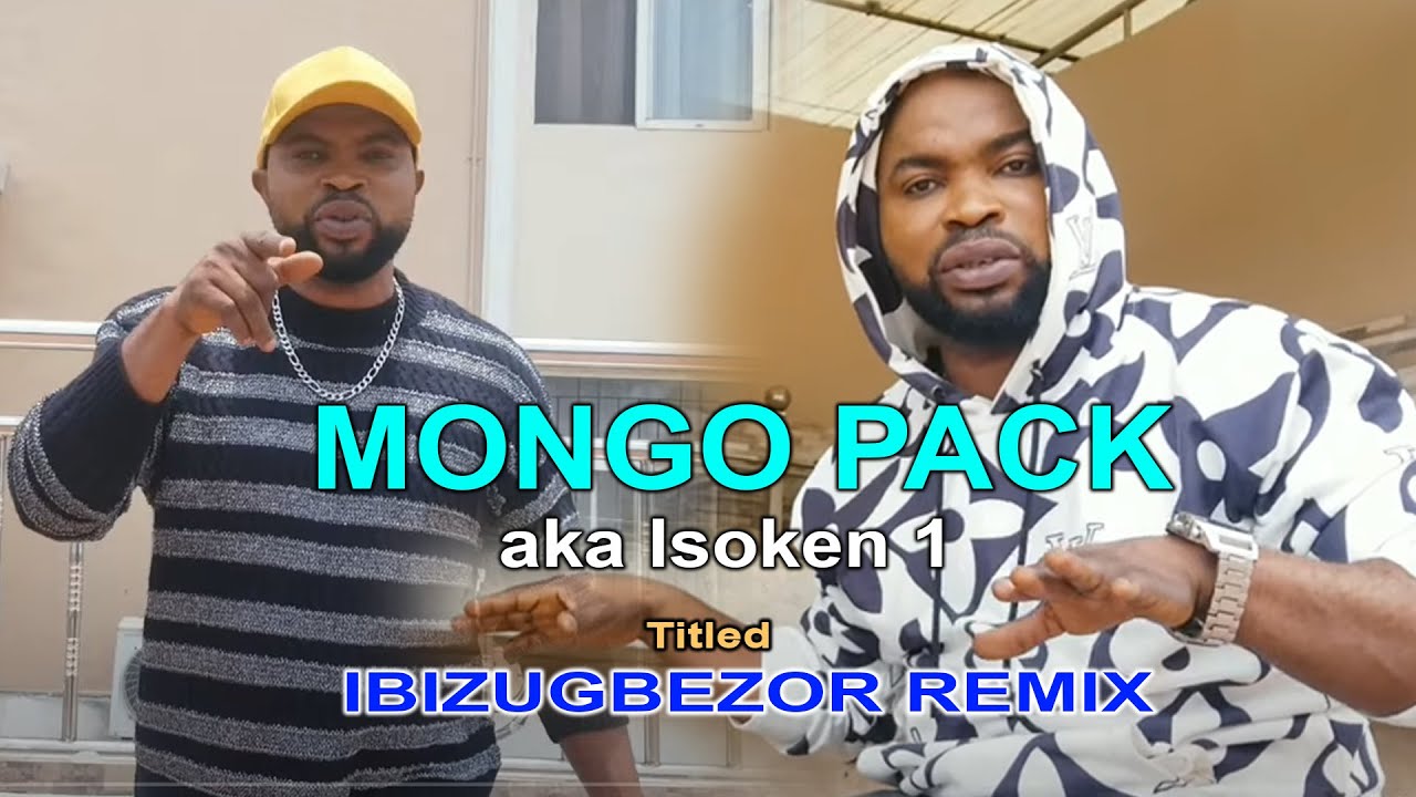 IBIZUGBEZOR REMIX MONGO PACK FT OLETIN ...(OFFICIAL VIDEO) ....