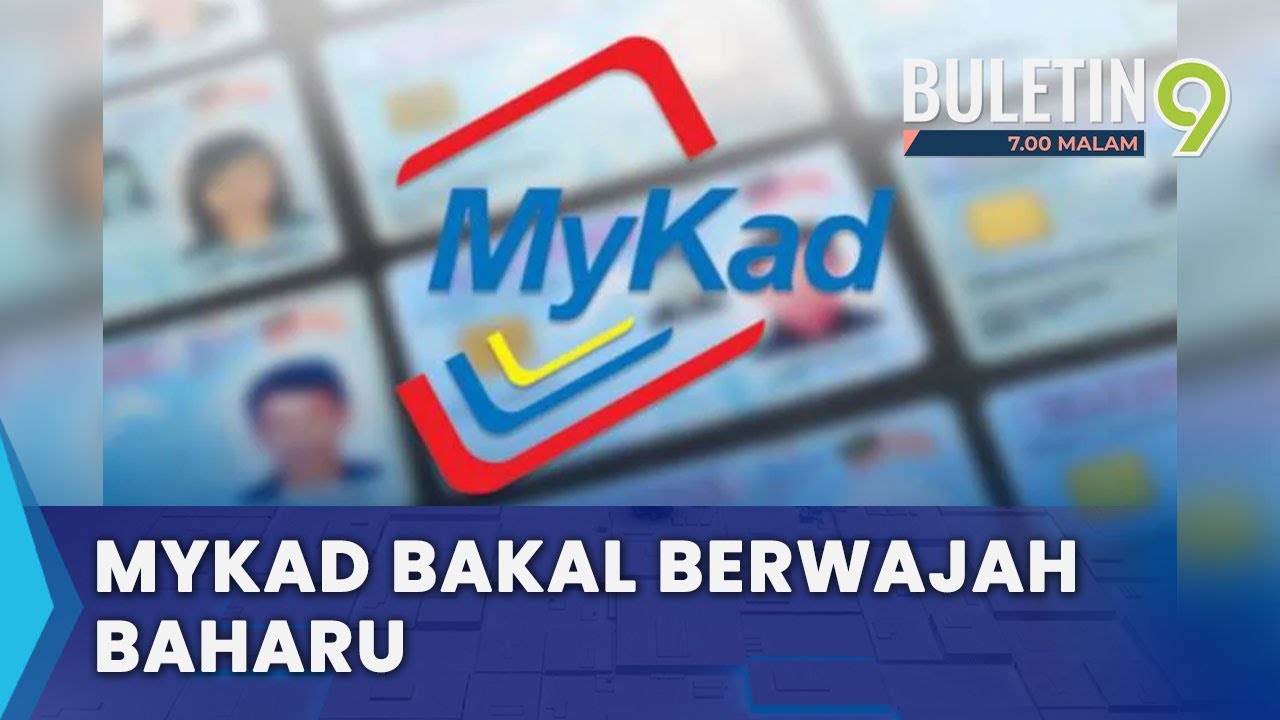 MyKad Bakal Berwajah Baharu, Fasa Akhir Untuk Dimuktamadkan