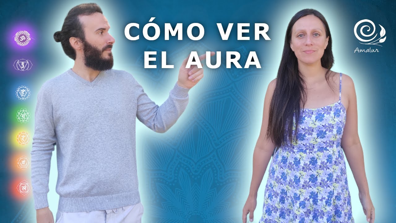 Cómo ver el aura de las personas | Clarividencia | Amalur Sanación
