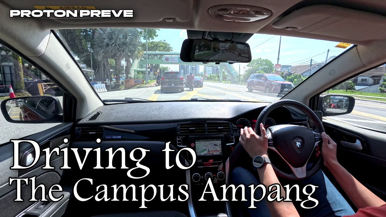 E03 | Driving to The Campus Ampang「2016 Proton Preve Turbo」