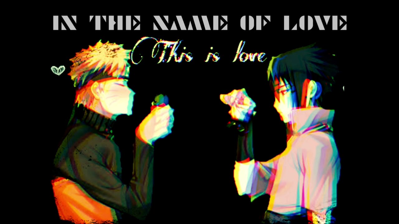 In the name of love - Sasunaru AMV -
