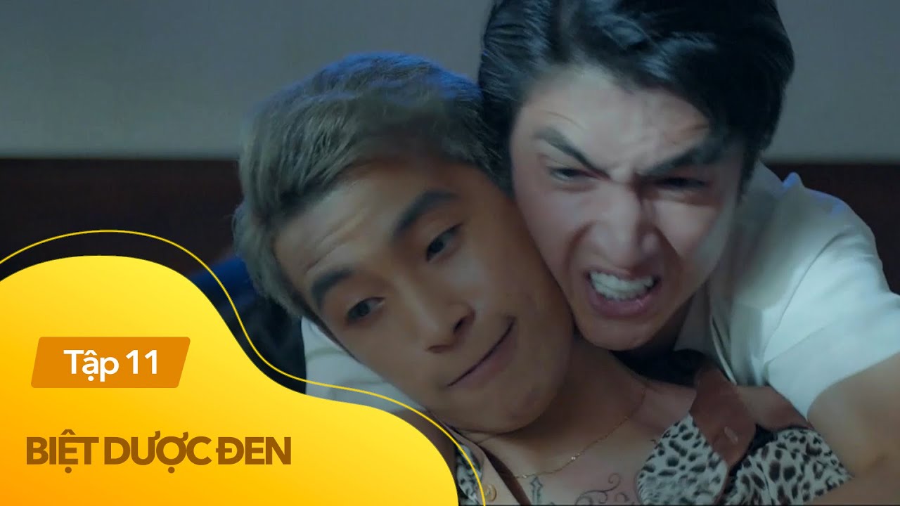 Biệt dược đen tập 11 | Lộ nội dung clip Vương quay lại được để uy hiếp Long