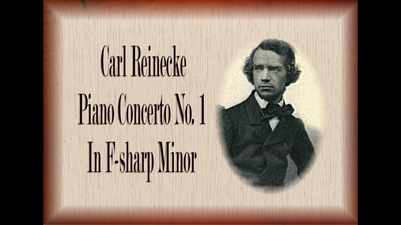 Reinecke - Piano Concerto No. 1 In F sharp Minor