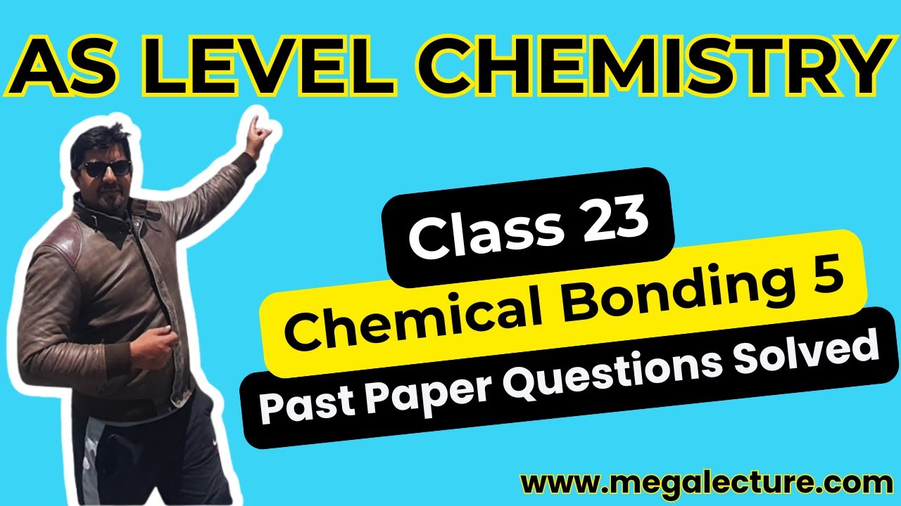 AS Chemistry | Class 23 | Chemical Bonding Part 5 | Past Paper Questions | 0323 509 4443