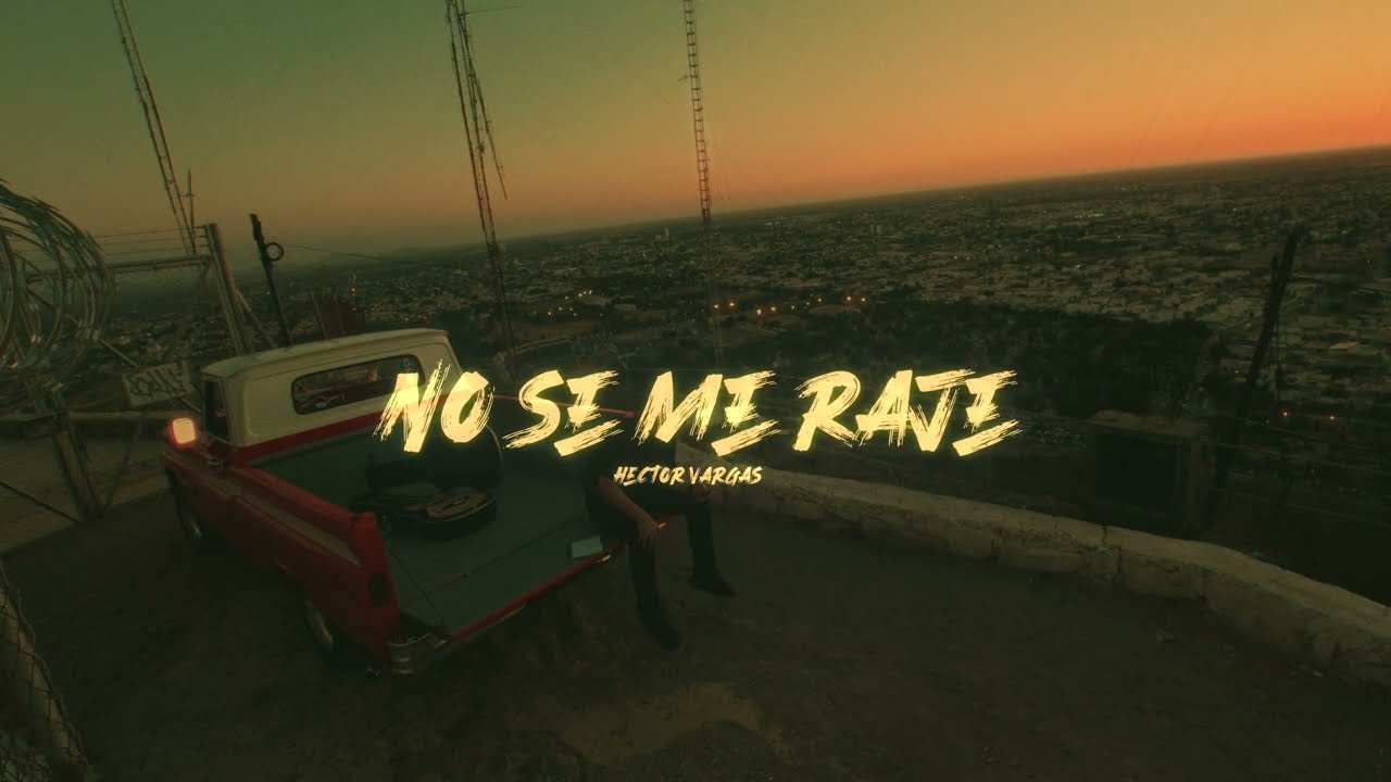 NO SE ME RAJE - Hector Vargas (Video Lyrics)