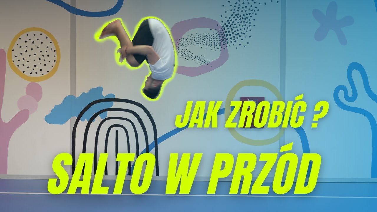 JAK ZROBIĆ SALTO W PRZ&Oacute;D - FRONT FLIP PORADNIK