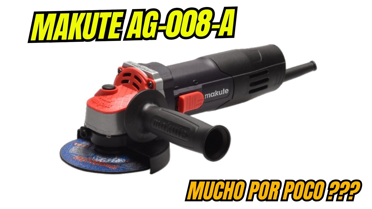 Amoladora MAKUTE AG-009-A ⚡ — ¿Potencia, precio y rendimiento real?