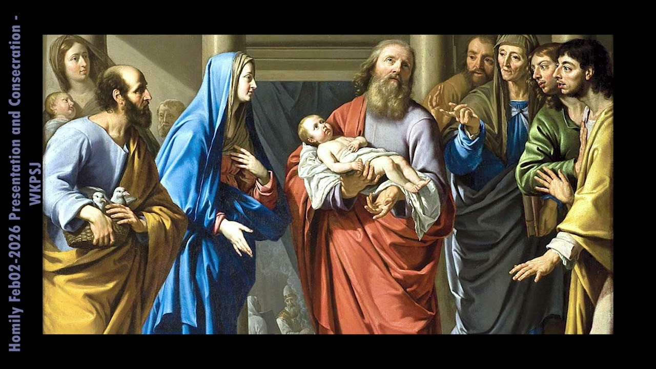 Homily Feb02-2026 Presentation and Consecration - WKPSJ