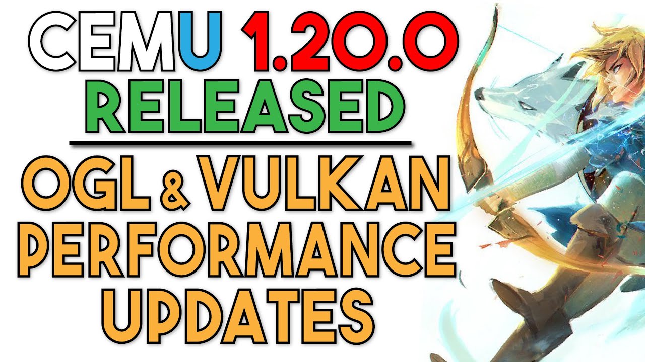 Cemu 1.20.0 Released | Vulkan/OGL FPS Boost, GPU Buffer Cache Rewrite & MORE