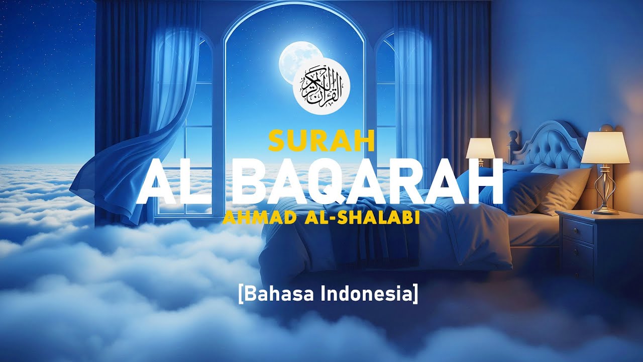 Surah Al Baqarah - Ahmad Al-Shalabi [ 002 ] I Bacaan Quran Merdu