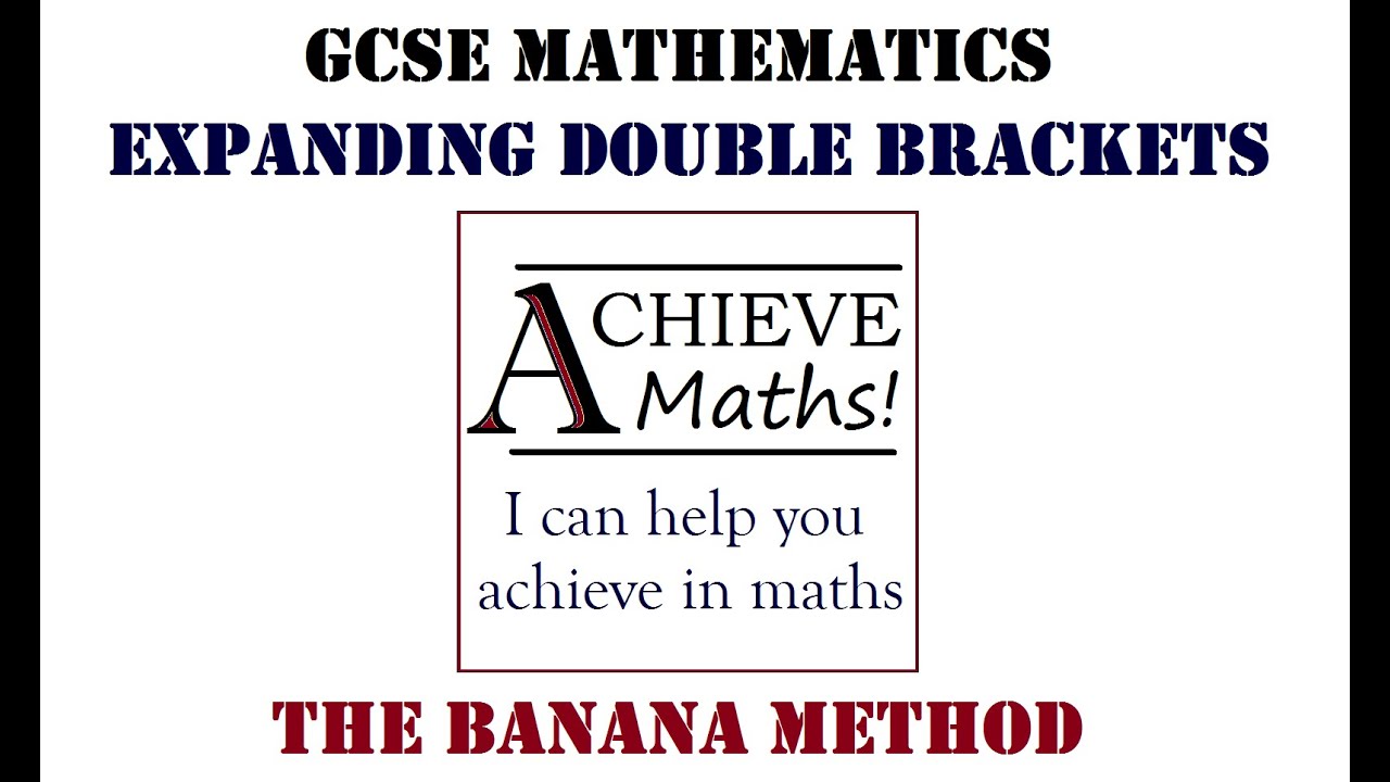 GCSE Maths The Banana Method - Expand Double Brackets