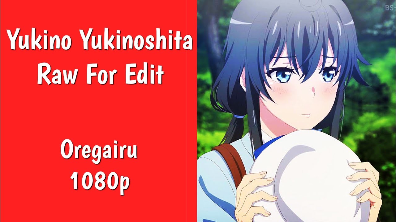 Yukino Yukinoshita Twixtor/Raw - 1080p - Download HD In Bio