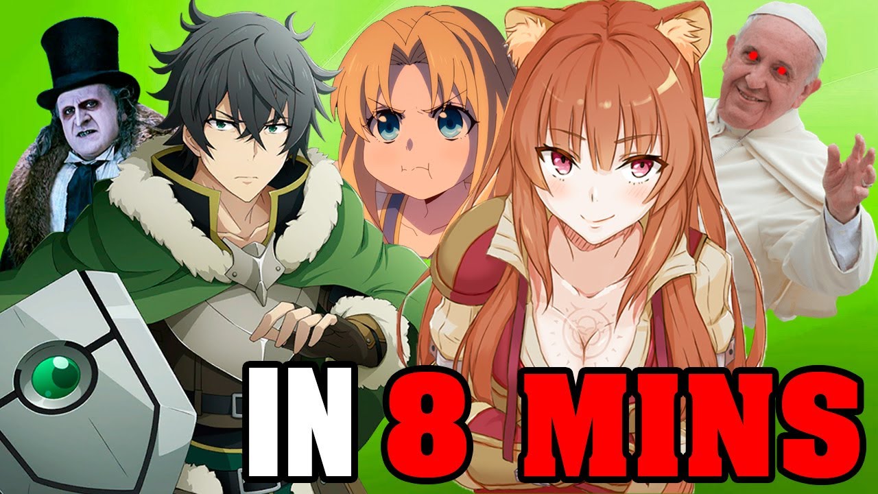 The Rising Of The Shield Hero IN 8 MINUTES