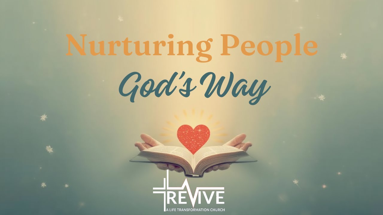 Nurturing People God's Way (2/18/26)