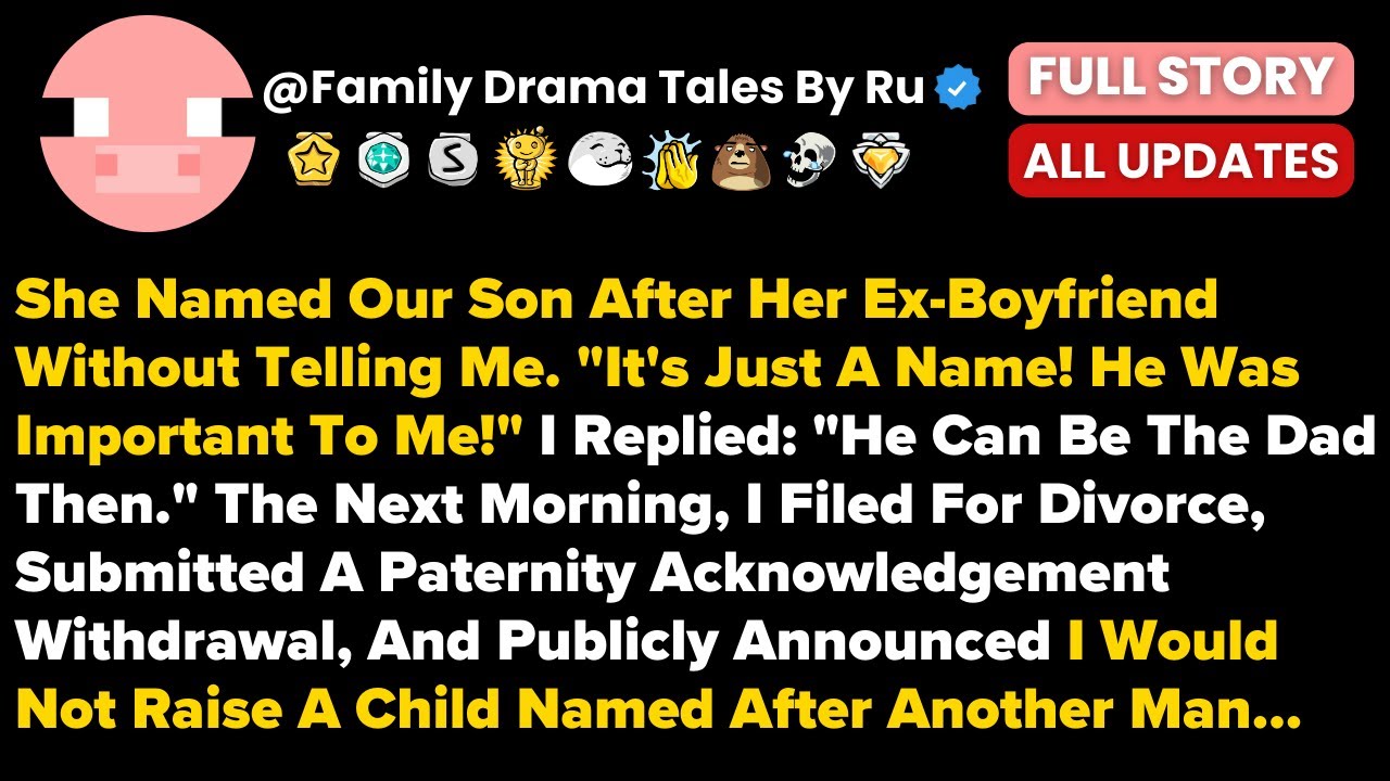 She Named Our Son After Her Ex-Boyfriend Without Telling Me. 