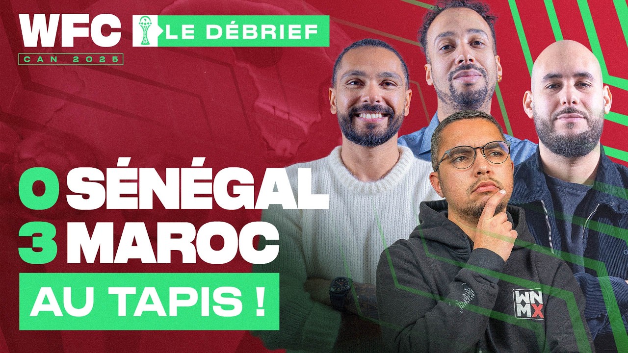 🔴 [LIVE] Debrief Sénégal vs Maroc (0-3) / CAN 2025