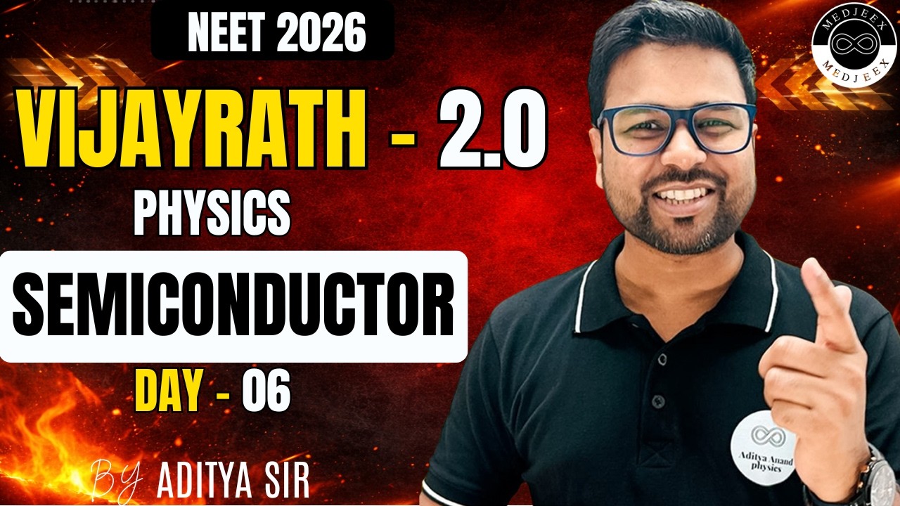 Semiconductor | Day 6 | Physics | VIJAYRATH - 2.0 | NEET 2026 | By Aditya Sir | MEDJEEX