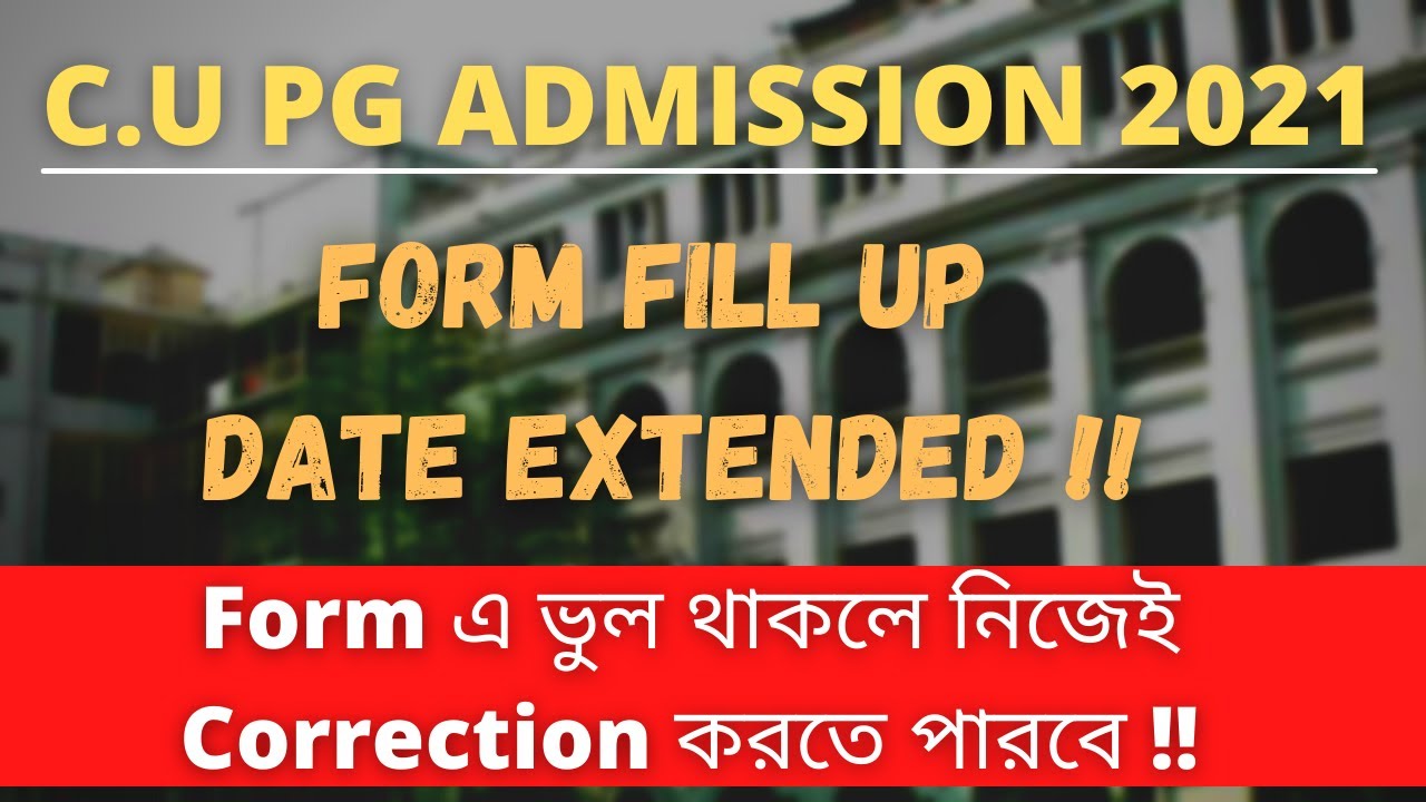 Cu Pg Admission 2021 | Form Fill Up Date Extended | Pg Admission Process 2021 | Important Notice