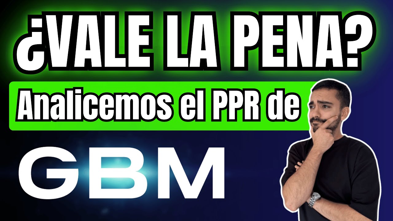 Review del PPR de GBM: Lo bueno, lo malo y el verdadero monto mínimo de apertura 🤔
