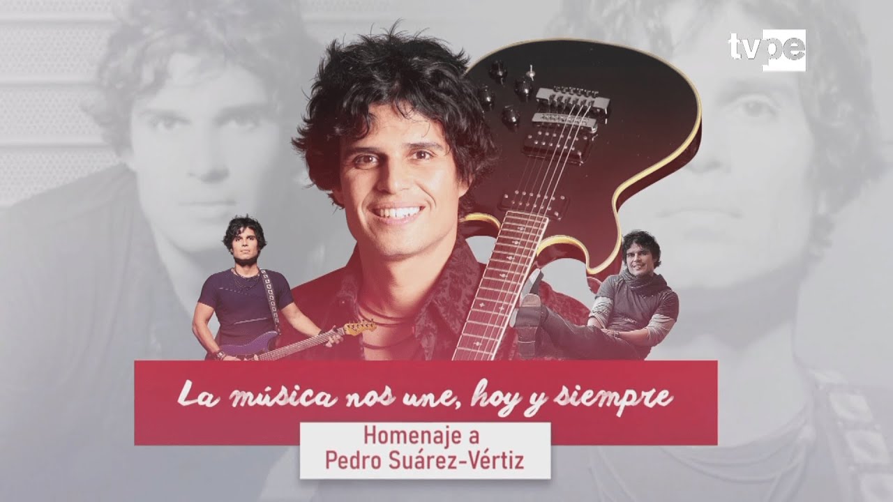 La Música nos une, hoy y siempre - Homenaje a Pedro Suárez-Vértiz (TV Perú) Leer Desc.