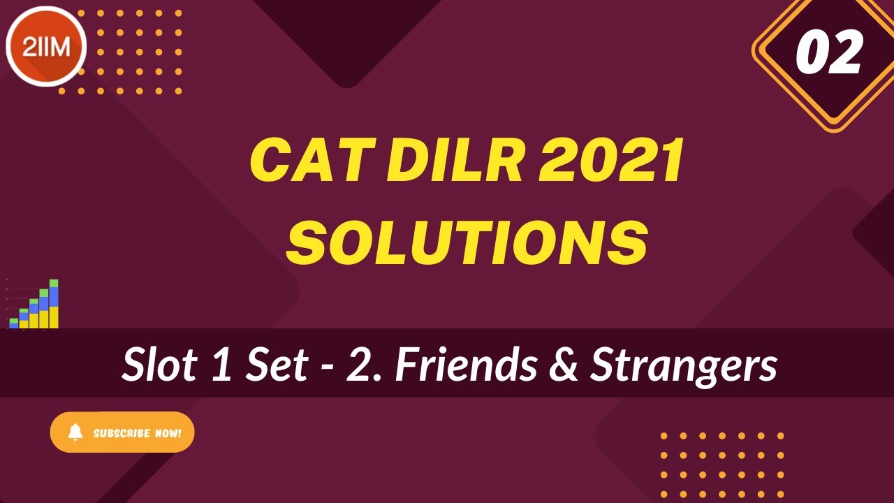 Решения для слота 1 CAT 2021 DILR | Друзья и незнакомцы | Набор 2 | Подготовка к CAT 2022
