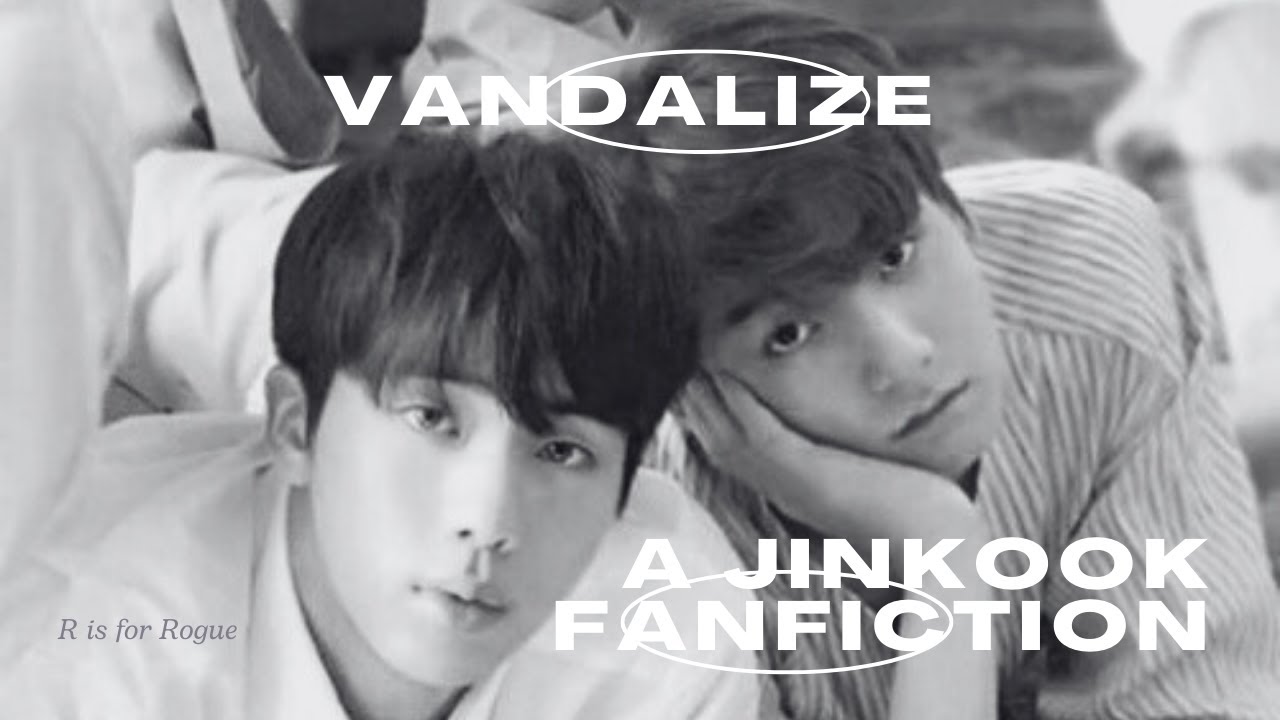 Vandalize - Oneshot Jinkook Fanfiction