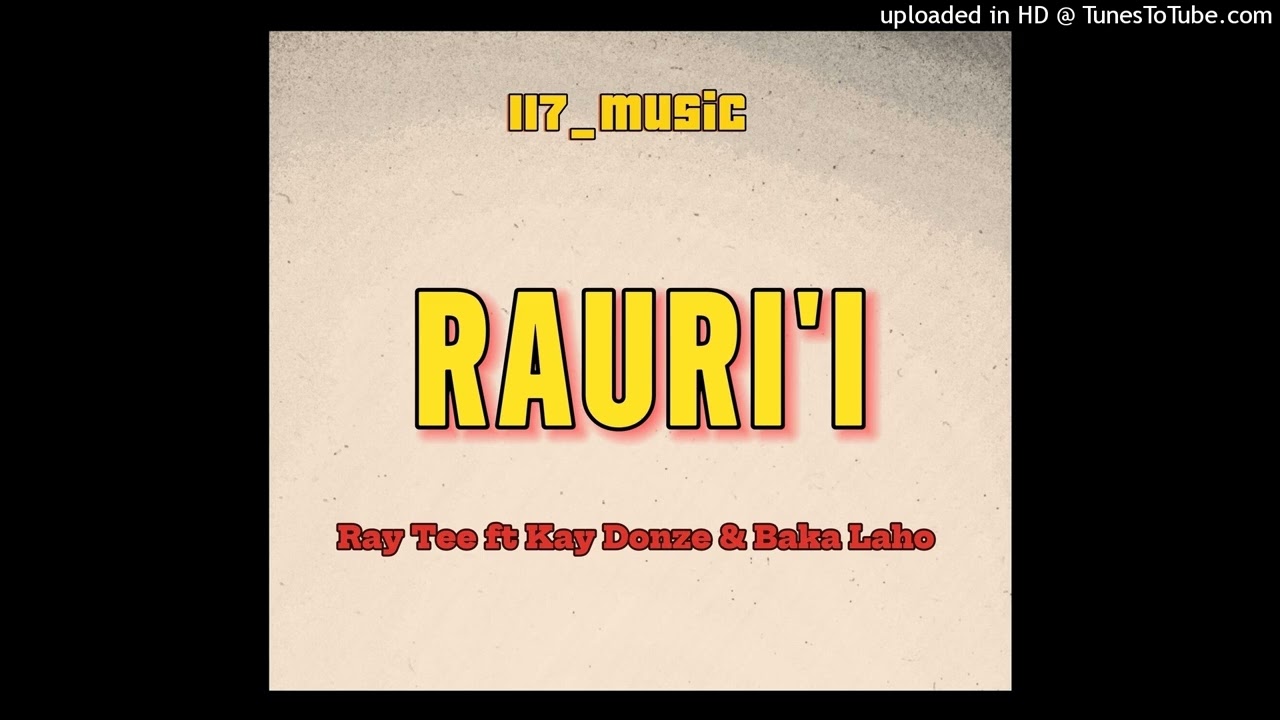 Rauri'i_Ray Tee ft KayDonze & Baka Laho_117Music_2025