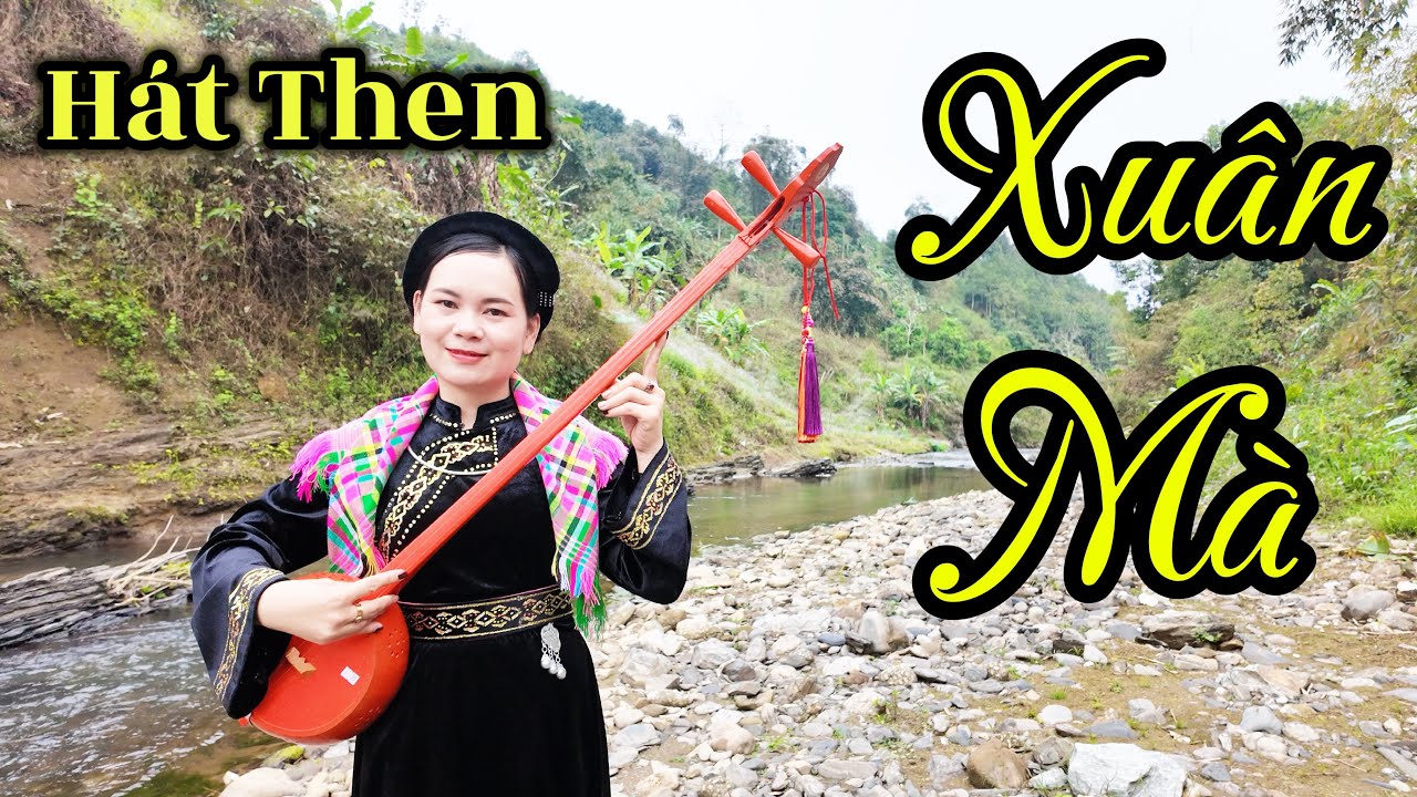 Hát then : XUÂN MÀ - Đặt lời : HOÀNG TÍCH CHỈ 🌸Chị Em Song Mỷ 🌸