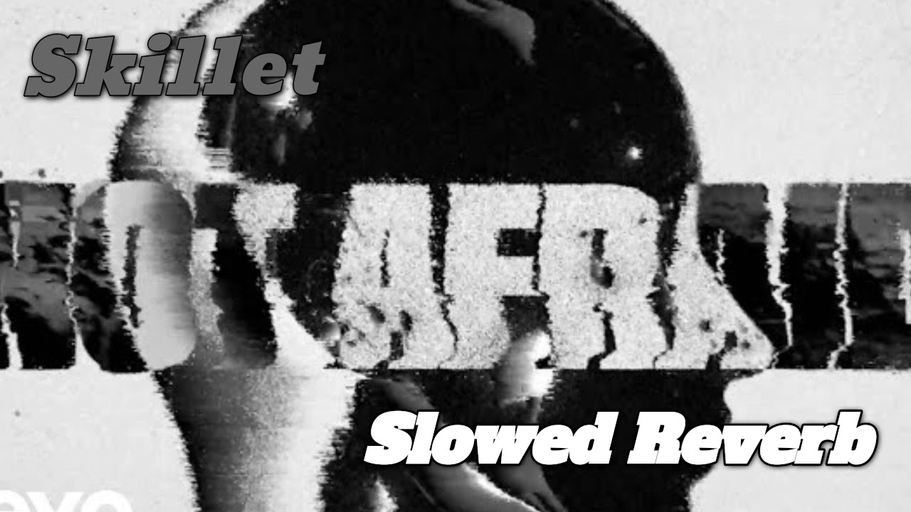 Skillet - Not Afraid Slowed Reverb #Skillet