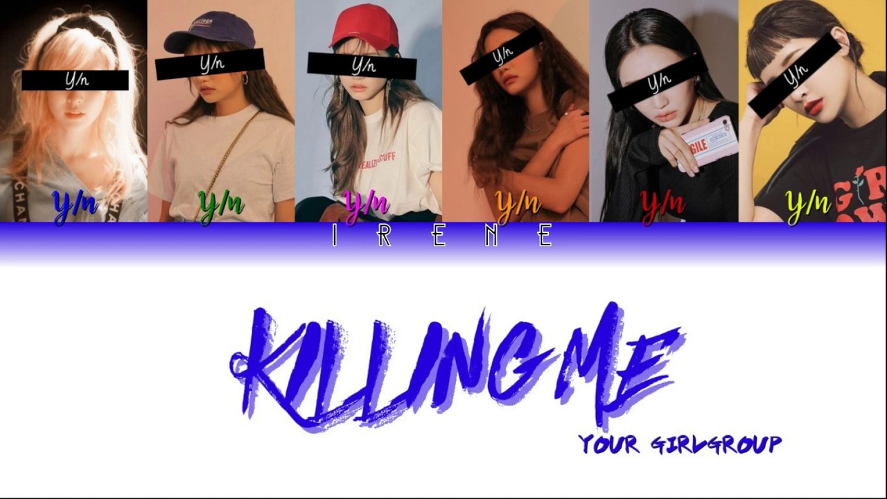 Your Girl Group (6 Members) - Killing Me [IKON] [Color Coded Lyrics HAN|ROM|ENG]