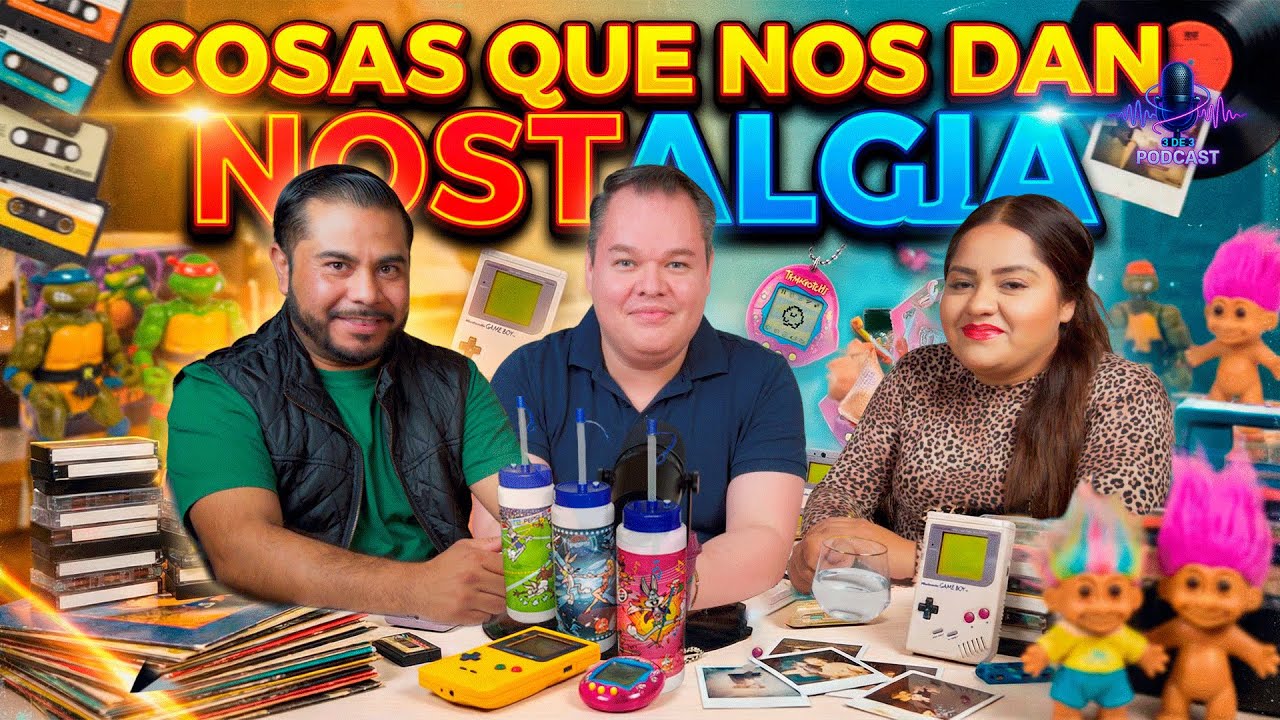 Cosas que nos dan Nostalgia