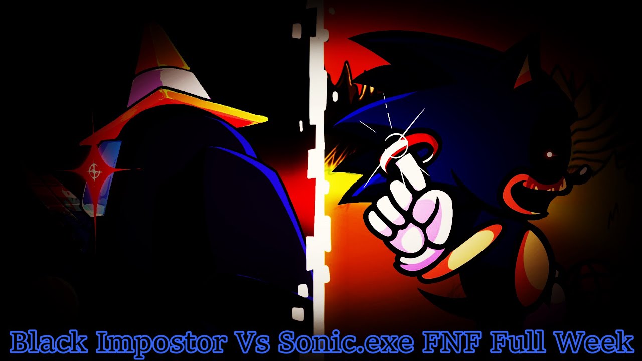 Black Impostor Vs Sonic exe Full Week (My Version) FNF Mashup