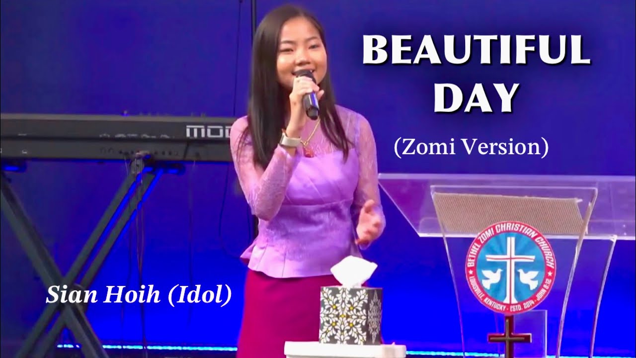 ‘BEAUTIFUL DAY’ (Zomi Version) - Sian Hoih Idol (LIVE)